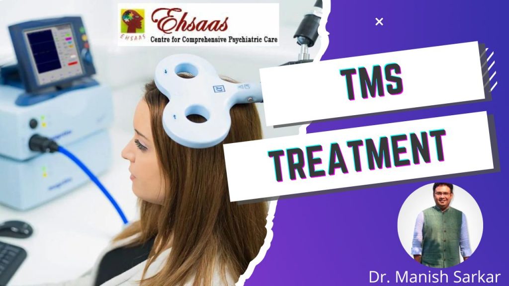 TMS Treatment In Delhi By Dr Manish Sarkar